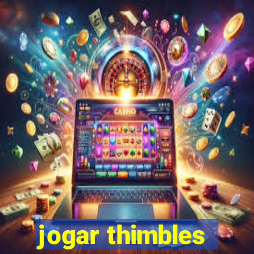 jogar thimbles